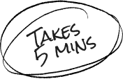 Takes 5mins